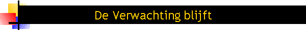 De Verwachting blijft